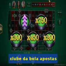 clube da bola apostas